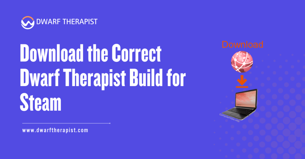 Download the Correct Dwarf Therapist Build for Steam