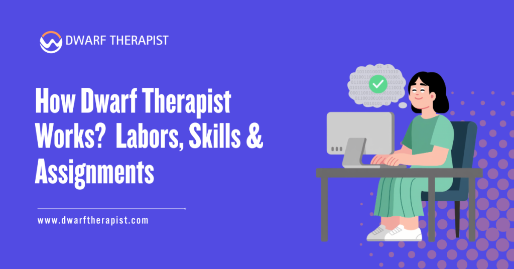 How Dwarf Therapist Works