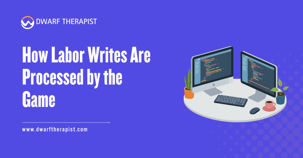 How Labor Writes Are Processed by the Game