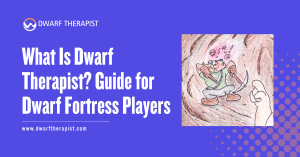 What Is Dwarf Therapist